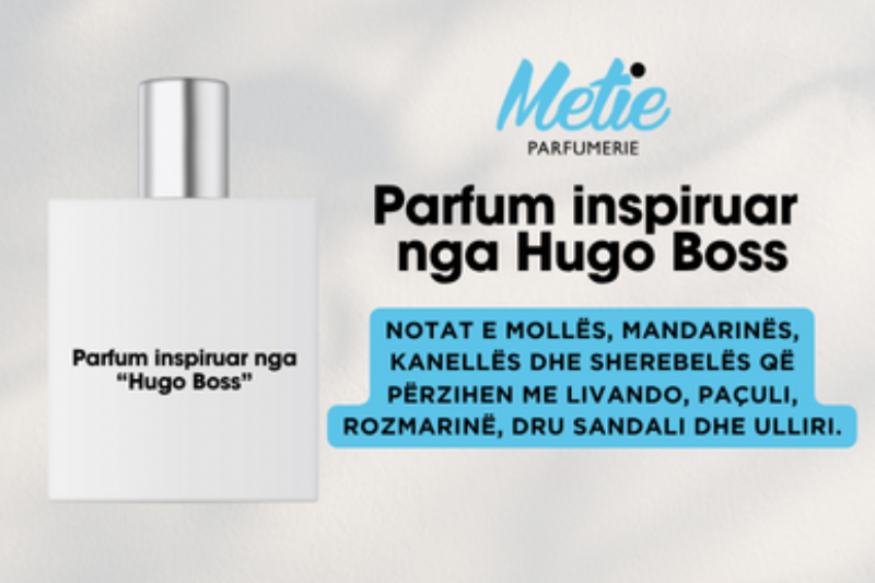 Parfum i Frymezuar nga Hugo Boss, Metie Parfumerie, parfum meshkuj, arome freskie, parfum klasik, parfum me mollë dhe patchouli, arome druri, parfum i qendrueshem, parfum ditor, arome mashkullore, parfum aromatik